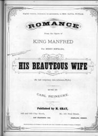 His beauteous wife : romance from King Manfred / English version by David Nesfield ; [music by] Reinecke