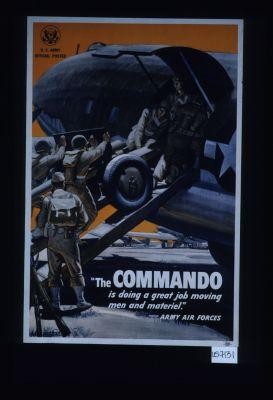 "The Commando is doing a great job moving men and materiel." Army Air Forces