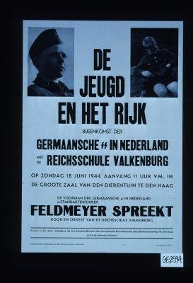 De Jeugd en het Rijk bijeenkomst der Germaansche SS in Nederland met de Reichsschule Valkenburg. ... De Voorman der Germaansche SS in Nederland SS-Standartenfuhrer Feldmeyer spreekt