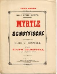 Myrtle schottische / composed by Mattie M. Fitzmaurice