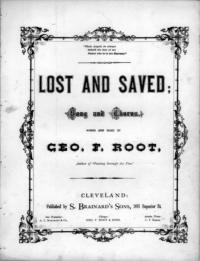Lost and saved : song and chorus / words and music by Geo. F. Root