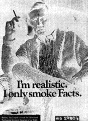I'm realistic. I only smoke Facts