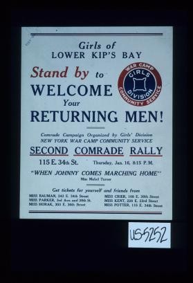 Girls of Lower Kip's Bay, stand by to welcome your returning men! ... Second Comrade Rally ... get tickets for yourself and friends from