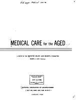 Medical Care for the Aged A Report by the Employee Health and Benefits Committee, Robert D. Love, Chairman, National Association of Manufacturers, January 1960