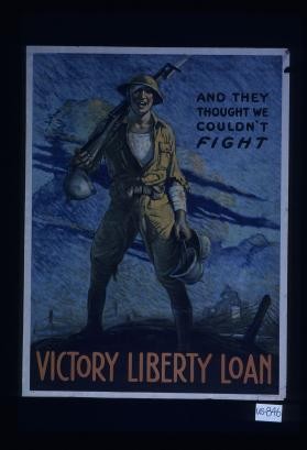And they thought we couldn't fight. Victory Liberty Loan