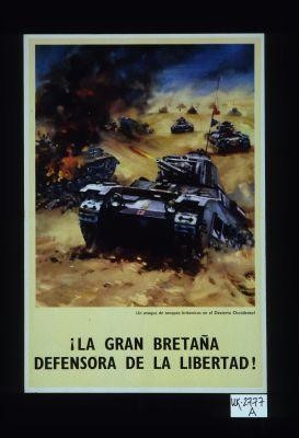 La Gran Bretana defensora de la libertad! Un ataque de tanques britanicos en el desierto occidental