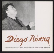 Diego Rivera: the story of his mural at the 1940 Golden Gate International Exposition