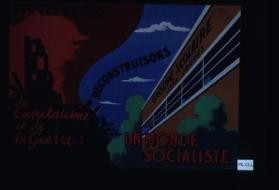 Sur les ruines du capitalisme et de la guerre: reconstruisons un monde socialiste. Groupe scolaire Jean Jaures