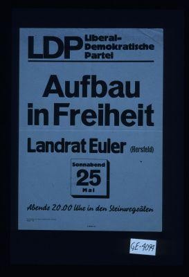LDP. "Aufbau in Freiheit." Landrat Euler ... 25. Mai