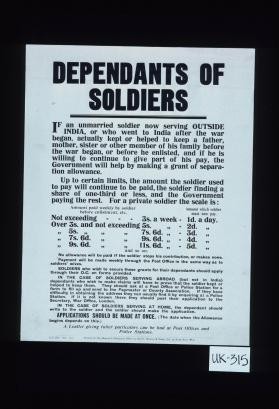 Dependents of soldiers. If an unmarried soldier now serving outside India, or who went to India after the war began, actually kept or helped to keep a father, mother ... before the war began ... if he is willing to continue to give part of his pay, the government will help by making a grant of separation allowance
