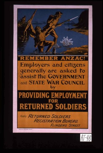 "Remember Anzac." Employers and citizens generally are asked to assist the government and State War Council by providing employment for returned soldiers