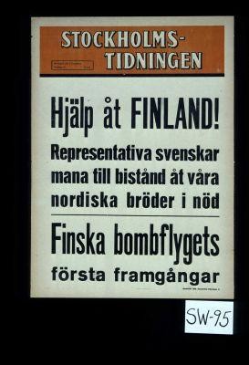 Hjalp at Finland! Representativa svenskar mana till bestand at vara nordiska broder i nod. Finska bombflygets forsta framgangar