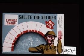 Savings group. Salute the soldier. Our aim