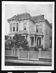 Exterior view of the Silver Republican Club house in Los Angeles, ca.1897-1911