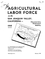 The Agricultural Labor Force in the San Joaquin Valley, California – 1948, Characteristics, Employment, Mobility. U.S. Department of Agriculture, Bureau of Agricultural Economics, cooperating with University of California, Institute of Industrial Relations, Washington D.C., February 1950