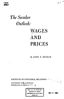The Secular Outlook: Wages and Prices, by John T. Dunlop. Institute of Industrial Relations, University of California, Berkeley and Los Angeles