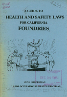 A Guide to Health and Safety Laws for California Foundries. June Cooperman. Labor Occupational Health Program