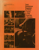 Toxic Substances Regulated by OSHA: A Guide to Their Properties and Hazards. A Labor Occupational Health Program Publication, Series I