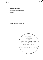 The Prospects for Railroad Labor. University of California, Institute of Industrial Relations, Berkeley, International House, June 25, 1960