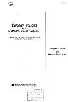 Employer Policies in a Changing Labor Market: Report of the San Francisco Bay Area Employer Policy Survey, 1967, by Margaret S. Gordon and Margaret Thal-Larsen