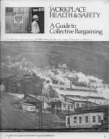 Workplace Heath and Safety: A Guide to Collective Bargaining. A Labor Occupational Health Program Publication