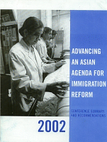 Advancing an Asian Agenda for Immigration Reform, 2002, Conference Summary and Recommendations