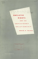 Employee Rights and the Employment Relationship, by Howard M. Vollmer. University of California Press, Berkeley and Los Angeles, 1960