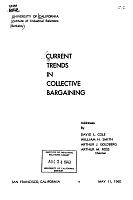 Current Trends in Collective Bargaining. Addresses by David L. Cole, William H. Smith, Arthur J. Goldberg and Arthur M. Ross, Chairman. San Francisco, California, May 11, 1960, Institute of Industrial Relations, University of California, Berkeley