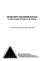 Increasing the Minimum Wage: A Union Leader's Guide to the Debate, by Lea Grundy, Kirsten Snow Spalding, and Bob Redlo