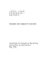 1959-1960 Progress Report, Research and Community Services. Institute of Industrial Relations, University of California, May 1960