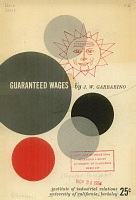 Guaranteed Wages, by J.W. Garbarino. Institute of Industrial Relations, University of California, Berkeley