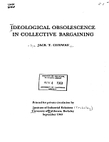 Ideological Obsolescence in Collective Bargaining. Jack T. Conway. Printed for private circulation by Institute of Industrial Relations, University of California, Berkeley, September 1963