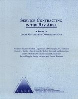 Service Contracting in the Bay Area: A Study of Local Government Contracting Out. Richard Walker, Department of Geography UC Berkeley; Robert L. Redlo, Chair, Center for Labor Research and Education; and UC Berkeley Graduate Student Researchers Karen Chapple, Sandy Nichols, and Dennis Toseland. Center for Labor Research and Education