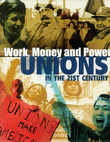 Work, Money and Power: Unions in the 21st Century