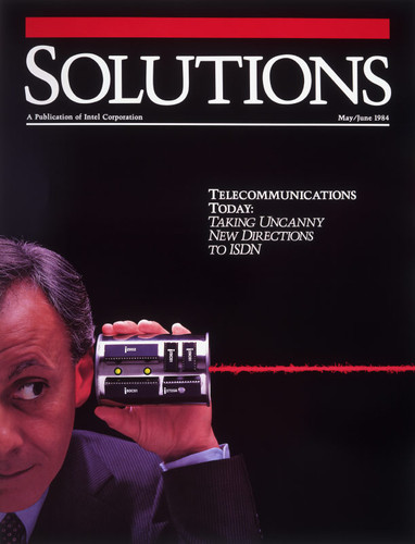 Solutions--Telecommunications Today: Taking Uncanny New Directions To ISDN--May/June 1984