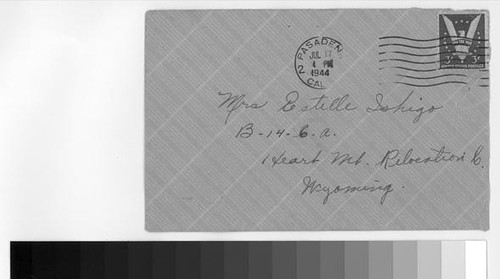 Letter, 1944 July 17, Pasadena, Calif. to Mrs. Estelle Ishigo, Heart Mountain, Wyo