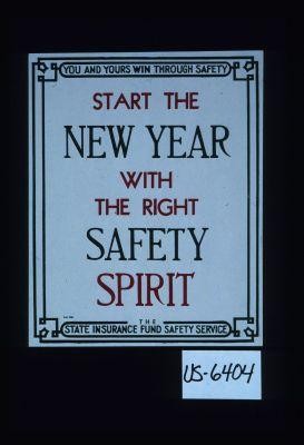 You and yours win through safety. Start the New Year with the right safety spirit
