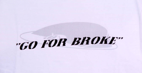 "Go for Broke" shirt