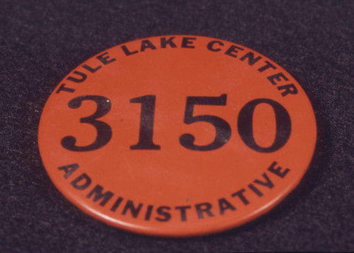 Tule Lake Relocation Center identification pin, 3150