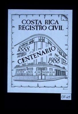 Costa Rica. Registro civil. Centenario, 1888-19888. Cien anos a su servicio