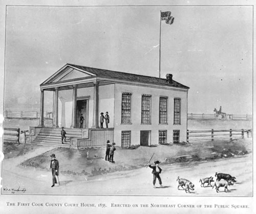 The first Cook County Court House, 1835 - Erected on the Northeast Corner of the Public Square, Chicago