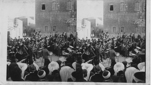 Moslem Band playing at the Turkish Barracks near the Jaffa Gates