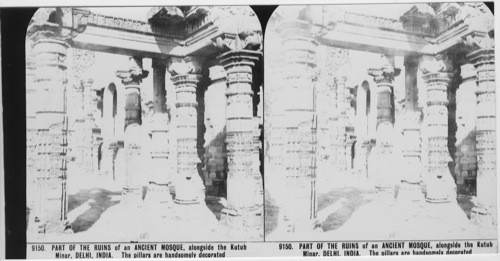 Inscribed in recto: 9150. PART OF THE RUINS of an ANCIENT MOSQUE, alongside the Kutub MInar, DELHI, INDIA. The pillars are handsomely decorated