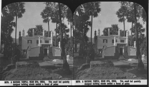 Inscribed in recto: 9070. A WAYSIDE TEMPLE, NEAR GYA, INDIA. This small but quaintly designed buildings stands amidst a forest of palms