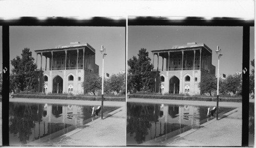ALI-KAPU (ALI’S TOWER) ISFAHAN, IRAN WHILE ISFAHAN WAS CAPITAL THE SHAH’S RESIDENCE WAS ALI KAPU. FROM THIS BALCONY HE WATCHED THE POLO GAMES PLAYED ON THE FIELD WHERE THE WATER POOL IS TO-DAY