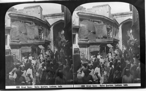 Inscribed on recto: 4900 Street Scene: Native Quarters, Lucknow, India