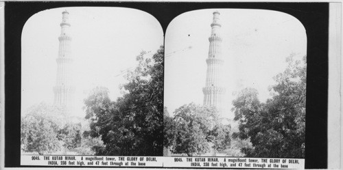 Inscribed in recto: 9045. THE KUTAB MINAR. A magnificent tower, THE GLORY OF DELHI, INDIA, 238 feet high, and 47 feet through at the base