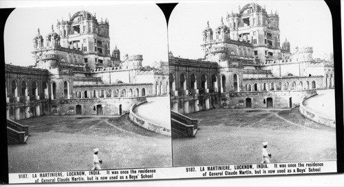 Inscribed on recto: 9187. LA MARTINIERE, LUCKNOW, INDIA. It was once the residence of General Claude Martin, but is now used as a Boys’ School