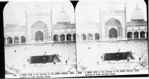 Inscribed in recto: 9086. A FRONT VIEW of the Entrance to the JUMNA MASJID, INDIA, showing its three enormous domes