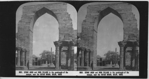 Inscribed in recto: 9031. STONE ARCH and IRON PILLARS in the quadrangle of the mosque, near the KUTAB MINAR, DELHI, INDIA